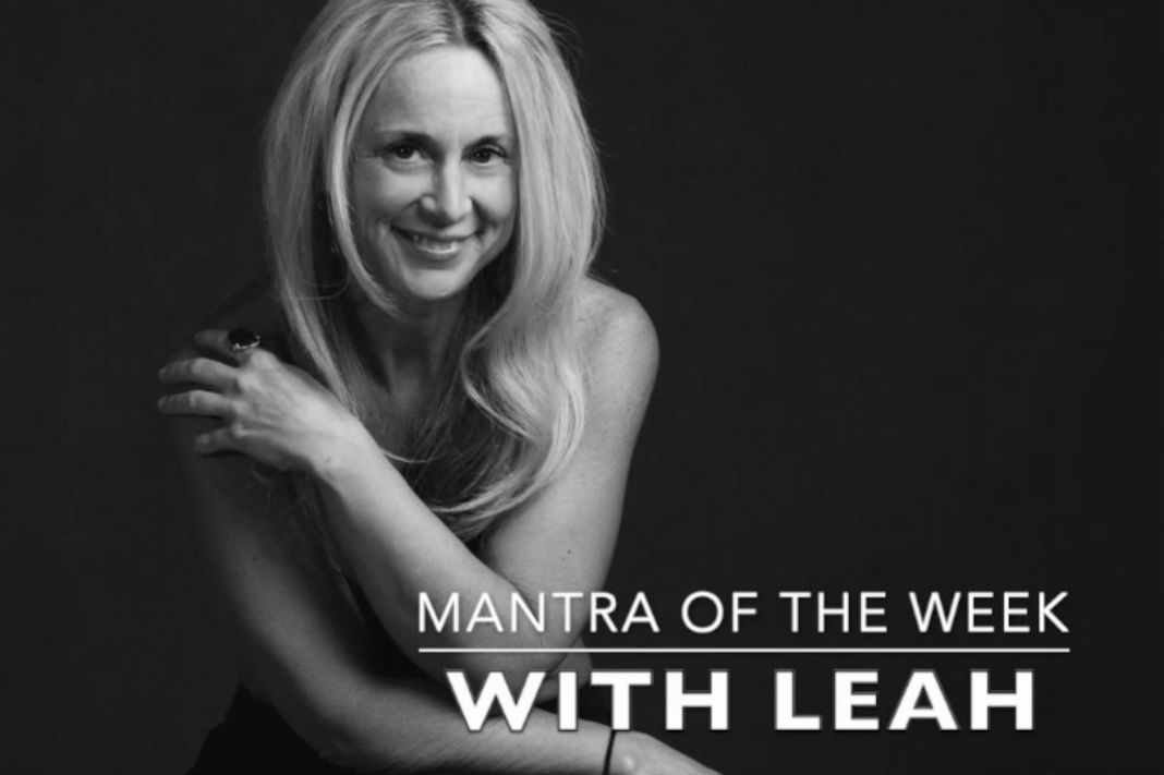 LEAH ZACCARIA - Mantra of the week